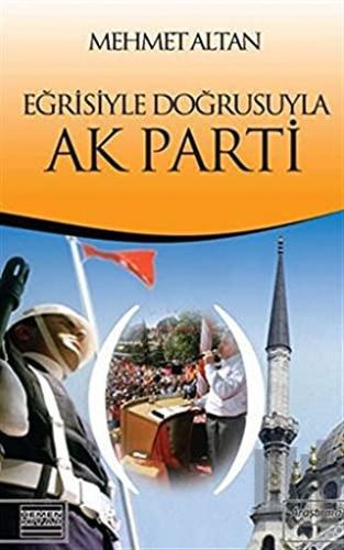 Eğrisiyle Doğrusuyla Ak Parti