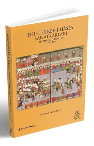Ehl-i Hiref-i Hassa Sanatkarları - 3.Mehmet Dönemi 1596 - 1601 | Kitap