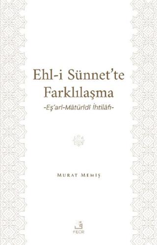 Ehl-İ Sünnet’te Farklılaşma -Eş’ari-Matüridi İhtilafı- | Kitap Ambarı
