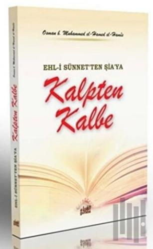 Ehl-i Sünnet'ten Şia'ya - Kalpten Kalbe