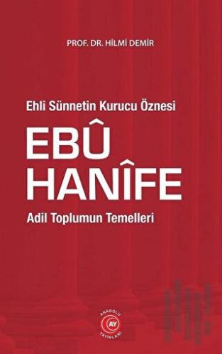 Ehli Sünnetin Kurucu Öznesi Ebu Hanife | Kitap Ambarı