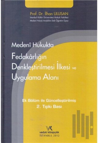 Ek Bölüm İle Güncelleştirilmiş Medeni Hukukta Fedakarlığın Denkleştirilmesi ve Uygulama Alanı (Ciltli)