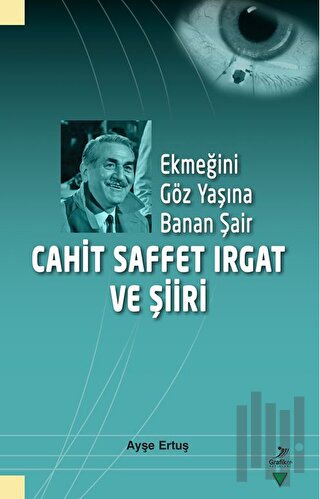 Ekmeğini Göz Yaşına Banan Şair