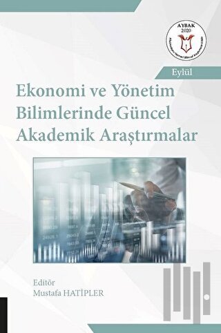 Ekonomi ve Yönetim Bilimlerinde Güncel Akademik Araştırmalar