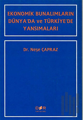 Ekonomik Bunalımların Dünyada ve Türkiyede Yansımaları