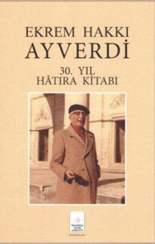 Ekrem Hakkı Ayverdi 30. Yıl Hatıra Kitabı | Kitap Ambarı