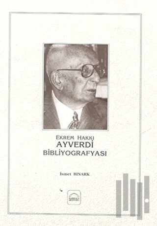 Ekrem Hakkı Ayverdi Bibliyografyası (Ciltli)