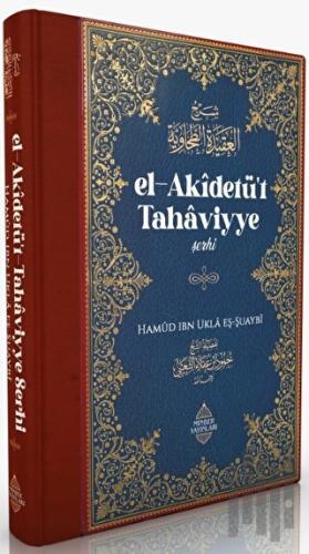 El-Akidetü't Tahaviyye Şerhi (Ciltli)