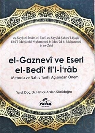 El Gaznevi Ve Eseri El Bedi Fi'l İrab Metodu Ve Nahiv Tarihi Açısından Önemi