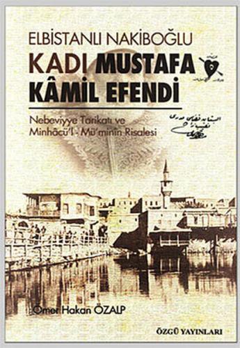 Elbistanlı Nakiboğlu Kadı Mustafa Kamil Efendi | Kitap Ambarı