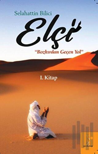 Elçi - Bozkırdan Geçen Yol