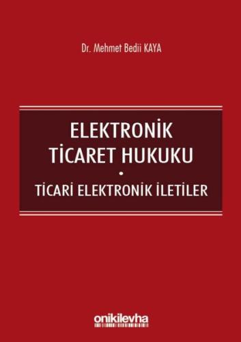 Elektronik Ticaret Hukuku-Ticari Elektronik İletiler