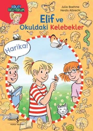 Elif ve Okuldaki Kelebekler - Kolay Okuyorum