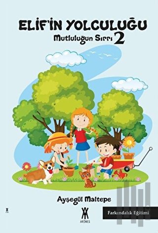 Elif'in Yolculuğu - Mutluluğun Sırrı 2