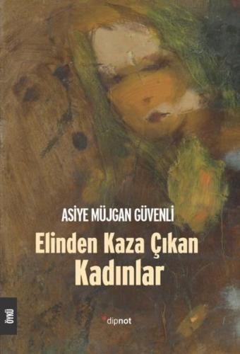 Elinden Kaza Çıkan Kadınlar | Kitap Ambarı
