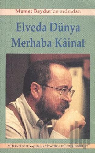 Elveda Dünya Merhaba Kainat