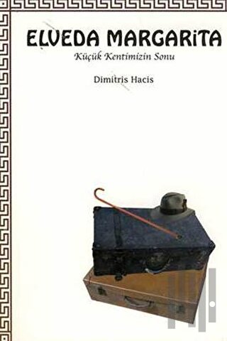 Elveda Margarita Küçük Kentimizin Sonu