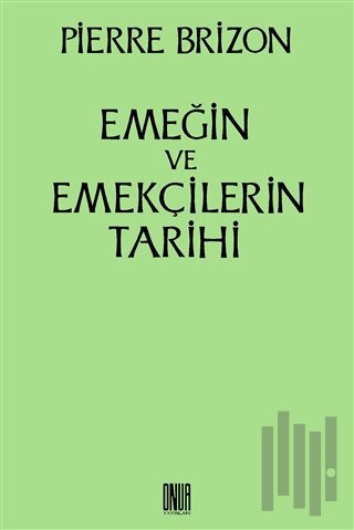 Emeğin ve Emekçilerin Tarihi