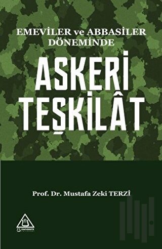 Emeviler ve Abbasiler Döneminde Askeri Teşkilat