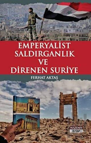 Emperyalist Saldırganlık ve Direnen Suriye