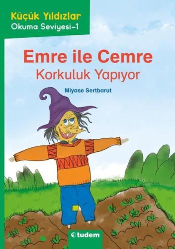 Emre İle Cemre: Korkuluk Yapıyor - Küçük Yıldızlar Okuma Seviyesi 1 | 