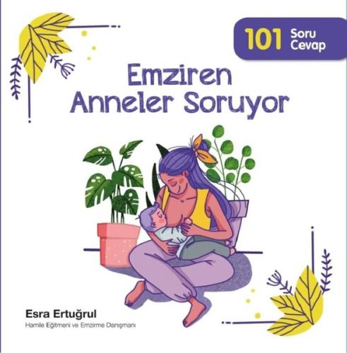 Emziren Anneler Soruyor-101 Soru Cevap