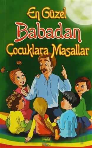 En Güzel Babadan Çocuklara Masallar