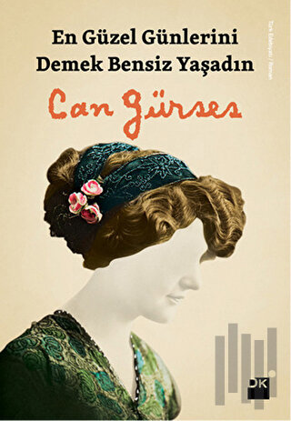 En Güzel Günlerini Demek Bensiz Yaşadın