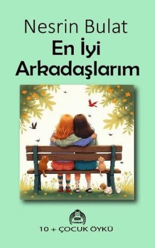 En İyi Arkadaşlarım 10 + Çocuk Öykü