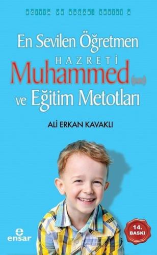 En Sevilen Öğretmen Hz. Muhammed (s.a.v) ve Eğitim Metotları | Kitap A