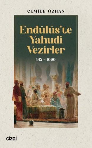 Endülüs'te Yahudi Vezirler 912 - 1090