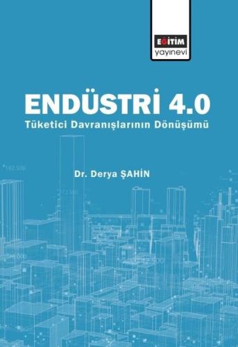 Endüstri 4.0 Tüketici Davranışlarının Dönüşümü