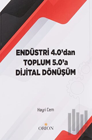 Endüstri 4.0'dan Toplum 5.0'a Dijital Dönüşüm