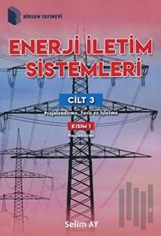 Enerji İletim Sistemleri Cilt 3 Kısım 1