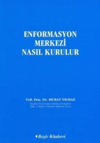 Enformasyon Merkezi Nasıl Kurulur