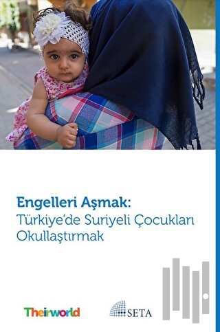 Engelleri Aşmak: Türkiye’de Suriyeli Çocukları Okullaştırmak
