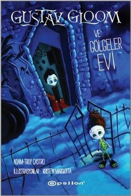 Epsilon Çocuk Kulübü - Gustav Gloom Ve Gölgeler Evi