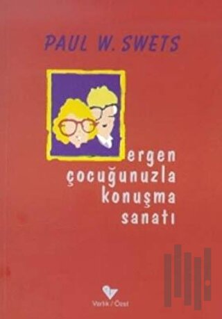Ergen Çocuğunuzla Konuşma Sanatı