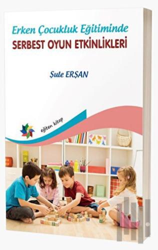 Erken Çocukluk Eğitiminde Serbest Oyun Etkinlikleri