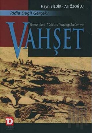 Ermenilerin Türklere Yaptığı Zulüm ve Vahşet