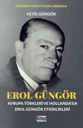 Erol Güngör: Avrupa Türkleri ve Hollanda'da Erol Güngör Etkinlikleri