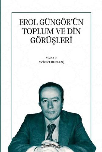 Erol Güngör'ün Toplum ve Din Görüşleri | Kitap Ambarı