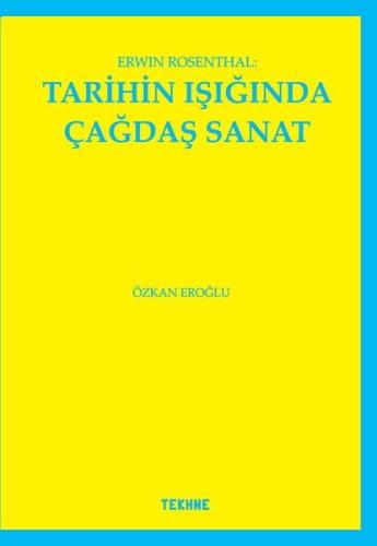 Erwin Rosenthal: Tarihin Işığında Çağdaş Sanat