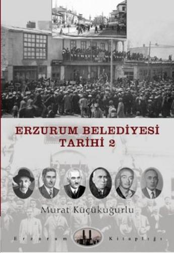 Erzurum Belediyesi Tarihi 2 | Kitap Ambarı