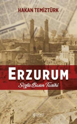 Erzurum - Sözlü Basın Tarihi