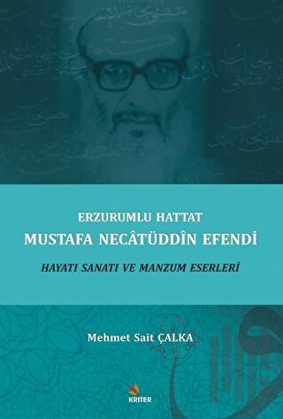 Erzurumlu Hattat Mustafa Necatüddin Efendi Hayatı Sanatı ve Manzum Eserleri
