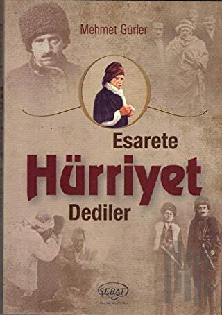 Esarete Hürriyet Dediler
