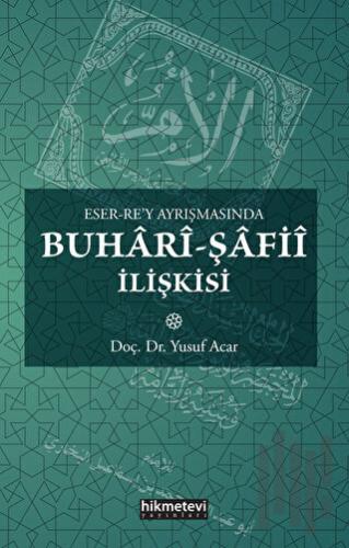 Eser Rey Ayrışmasında Buhari Şafii İlişkisi