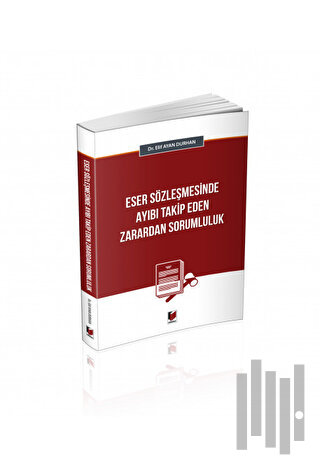 Eser Sözleşmesinde Ayıbı Takip Eden Zarardan Sorumluluk