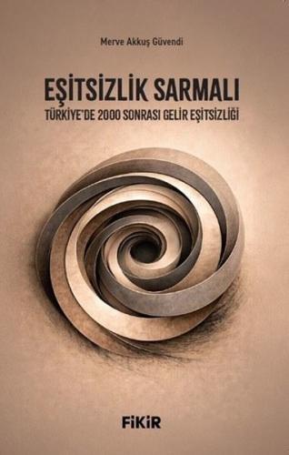 Eşitsizlik Sarmalı: Türkiye'de 2000 Sonrası Gelir Eşitsizliği